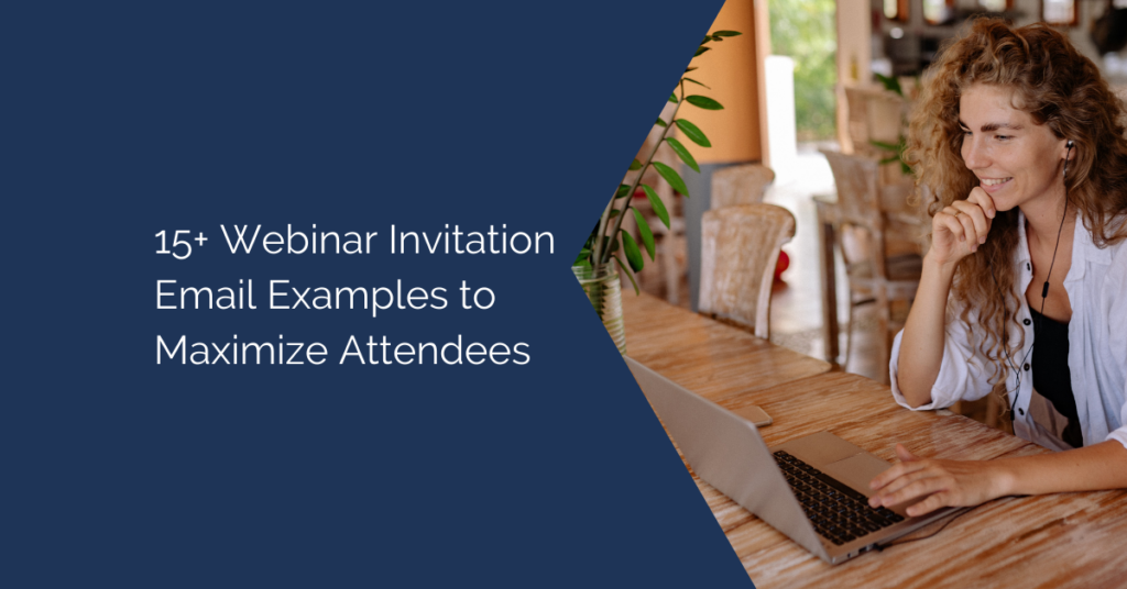 15+ Webinar Invitation Email Examples to Maximize Attendees